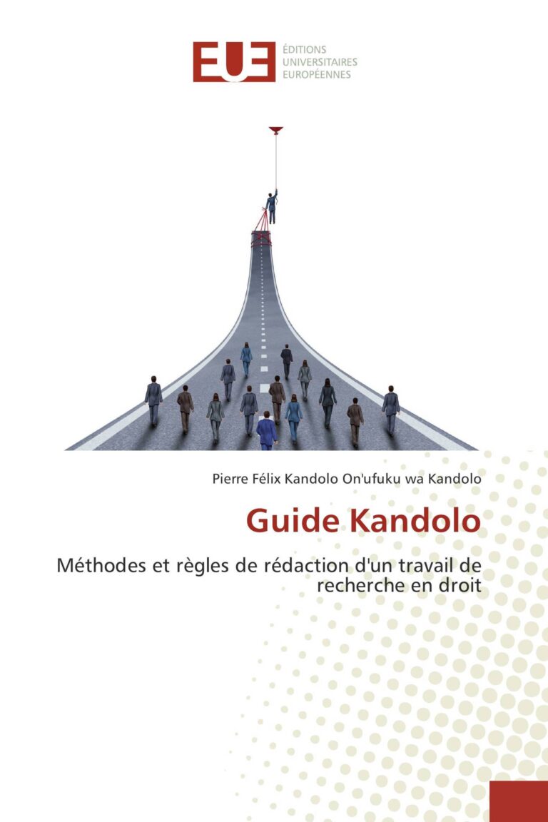 Guide Kandolo. Méthodes et règles de rédaction d’un travail de recherche en droit